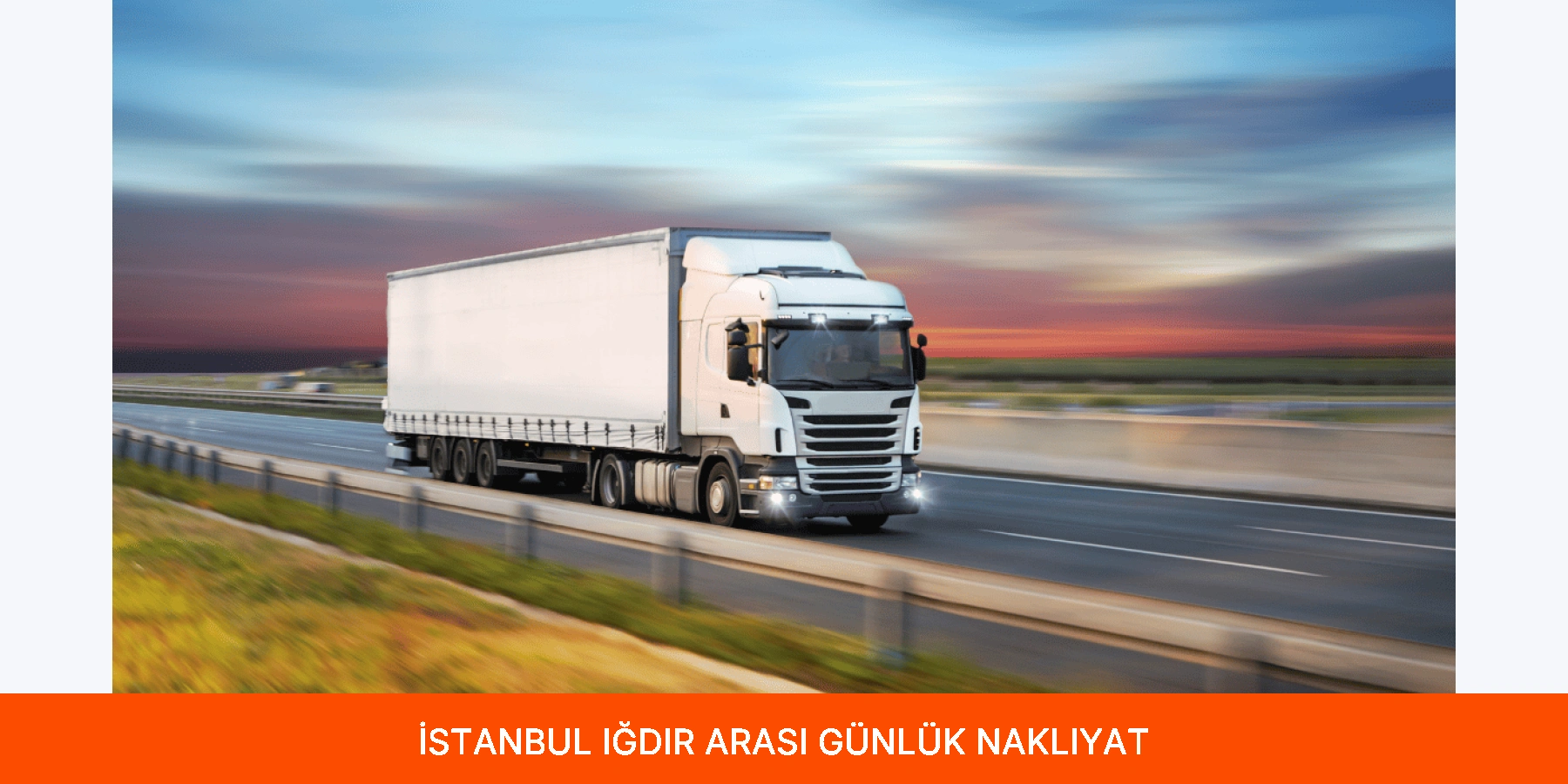 İstanbul Iğdır Arası Günlük Nakliyat